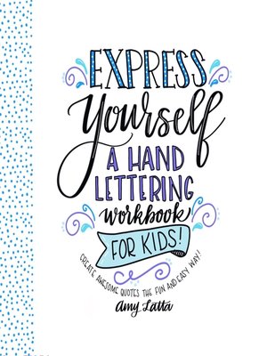 cover image of Express Yourself: A Hand Lettering Workbook for Kids